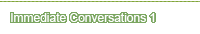 Immediate Conversations 1